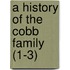 A History Of The Cobb Family (1-3)