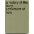 A History Of The Early Settlement Of New