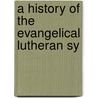 A History Of The Evangelical Lutheran Sy by Ott