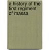 A History Of The First Regiment Of Massa door Benjamin William Crowninshield