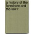 A History Of The Foreshore And The Law R
