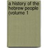 A History Of The Hebrew People (Volume 1