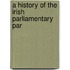 A History Of The Irish Parliamentary Par