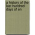 A History Of The Last Hundred Days Of En