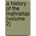 A History Of The Mahrattas (Volume 2)