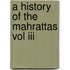 A History Of The Mahrattas Vol Iii