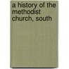A History Of The Methodist Church, South door Gross Alexander