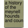 A History Of The Meynell Hounds And Coun door Unknown Author
