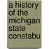 A History Of The Michigan State Constabu