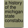 A History Of The Michigan State Constabu door Michigan State Constabulary Association