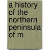 A History Of The Northern Peninsula Of M door Alvah L. Sawyer