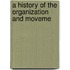 A History Of The Organization And Moveme