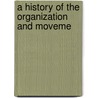 A History Of The Organization And Moveme by William Henry Powell