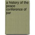 A History Of The Peace Conference Of Par