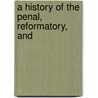 A History Of The Penal, Reformatory, And door Harry Elmer Barnes