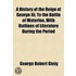 A History Of The Reign Of George Iii; To