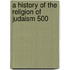 A History Of The Religion Of Judaism 500