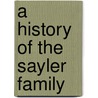 A History Of The Sayler Family door James Lanning Sayler