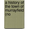 A History Of The Town Of Murrayfield (No door Jack Copeland