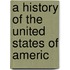 A History Of The United States Of Americ