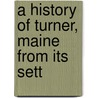 A History Of Turner, Maine From Its Sett by Nicci French