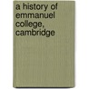A History of Emmanuel College, Cambridge door A. Sarah Bendall