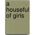 A Houseful Of Girls