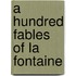 A Hundred Fables Of La Fontaine