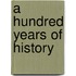 A Hundred Years Of History