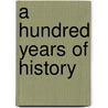 A Hundred Years Of History door Hilda Johnstone