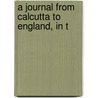 A Journal From Calcutta To England, In T door Bartholomew Plaisted