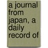 A Journal From Japan, A Daily Record Of