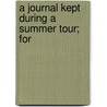 A Journal Kept During A Summer Tour; For door Elizabeth Missing Sewell