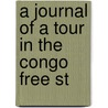 A Journal Of A Tour In The Congo Free St by Marcus Roberts Phipps Dorman