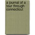 A Journal Of A Tour Through Connecticut