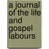 A Journal Of The Life And Gospel Labours