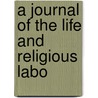 A Journal Of The Life And Religious Labo door Richard Jordan