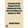 A Journal Of The Plague Year, Or, Memori door Danial Defoe