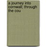 A Journey Into Cornwall; Through The Cou door George Lipscomb