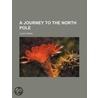 A Journey To The North Pole door Jules Vernes