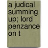 A Judical Summing Up; Lord Penzance On T by James Plaisted Wilde Penzance