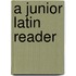 A Junior Latin Reader
