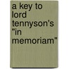 A Key To Lord Tennyson's "In Memoriam" door Mrs Alfred Gatty