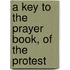 A Key To The Prayer Book, Of The Protest