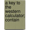 A Key To The Western Calculator; Contain door John Armstrong