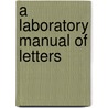 A Laboratory Manual Of Letters door Thomas Henry Briggs