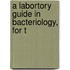 A Labortory Guide In Bacteriology, For T