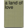 A Land Of Love by Henry Harland