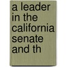 A Leader In The California Senate And Th by Kathryn Carter