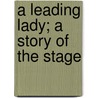 A Leading Lady; A Story Of The Stage door Henry Herman